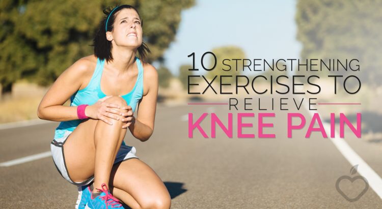 10 Strengthening Exercises To Relieve Knee Pain