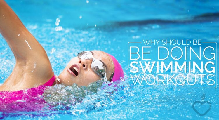 Why You Should Be Doing Swimming Workouts